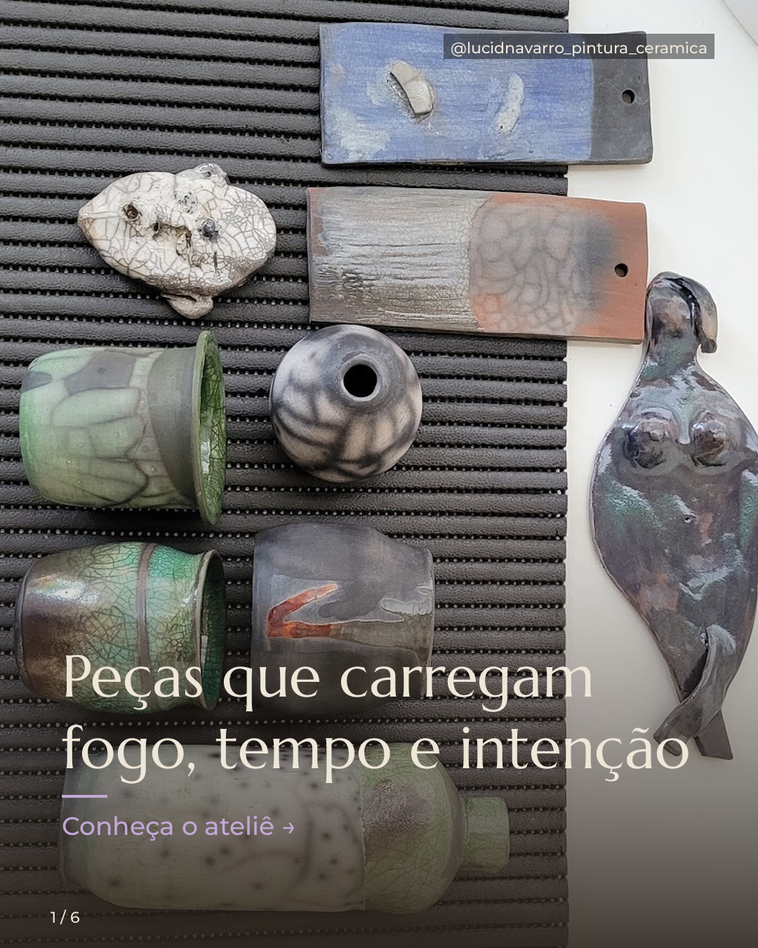Peças que carregam fogo, tempo e intenção